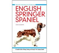 English Springer Spaniel: A Complete Guide to Raising, Training and Caring for Your Springer Spaniel: 6 (Pet Owner's Handbook)