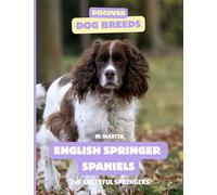 English Springer Spaniels: The Cheerful Springers (Discover Dog Breeds)