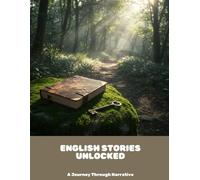 ENGLISH STORIES UNLOCKED A Journey Through Narrative