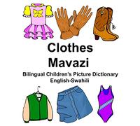 English-Swahili Clothes/Mavazi Bilingual Children’s Picture Dictionary Kamusi ya Picha ya Watoto ya Lugha mbili (FreeBilingualBooks.com)