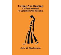 English Synonyms and Antonyms With Notes on the Correct Use of Prepositions (Edition1): A practical handbook for upholsterers and decorators