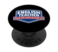 English Teacher Because Math Teachers Need Heroes Too Funny PopSockets Adhesive PopGrip