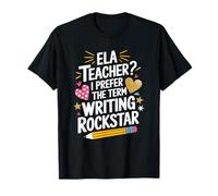 English Teacher, ELA Teacher I Prefer The Term Writing T-Shirt