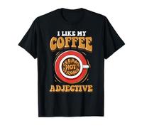 English Teacher Grammar Funny I Like My Coffee Adjective T-Shirt