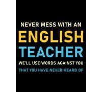 English Teacher Never Mess With An English Teacher Funny Grammar Teacher 2 Notebook: Notebook - 100 Pages, Lined, 8.5 x 11