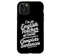 English Teacher Of Course Write In Complete Sentences - Case for iPhone 11 Pro