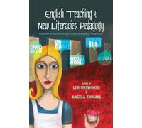 English Teaching and New Literacies Pedagogy: Interpreting and Authoring Digital Multimedia Narratives: 61 (New Literacies and Digital Epistemologies)