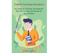 English Teaching Emergency: No Textbook, No-Prep, No Materials ESL Activities and Games: 10 (Teaching Esl/Efl to Children)