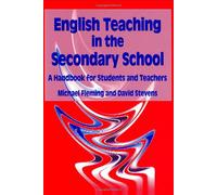 English Teaching in the Secondary School: A Handbook for Students and Teachers