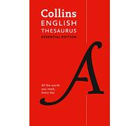 English Thesaurus Essential: All the Words You Need, Every Day (Collins Essential 2nd Revised edition)