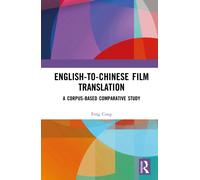English-to-Chinese Film Translation : A Corpus-Based Comparative Study