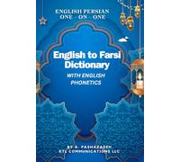 English to Farsi Dictionary with Phonetics: One-on-One Dictionary with English Phonetics