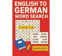 English to German Word Search: Learn 360 Everyday German Words Through 60 Fun Puzzles: Large Print Vocabulary Builder for Beginners, Adults, Seniors & ... (The Language Builder Word Search Series)