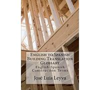 English to Spanish Building Translation Glossary: English-Spanish Construction Terms