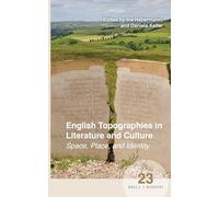 English Topographies in Literature and Culture: Space, Place, and Identity: 23 (Spatial Practices, 23)