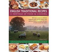 [ English Traditional Recipes: A Heritage of Food & Cooking: 160 Classic Recipes to Celebrate England's Great Culinary History, with Delicious Dishes to Yates, Annette ( Author ) ] { Hardcover } 2014