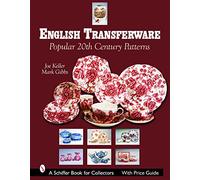 English Transferware (Schiffer Book for Collectors): Popular 20th Century Patterns