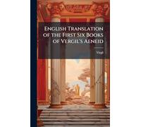 English Translation of the First Six Books of Vergil's Aeneid