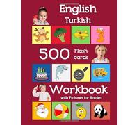English Turkish 500 Flashcards Workbook with Pictures for Babies: Learning homeschool frequency words flash cards and workbook for child toddlers ... flash cards with workbook for toddlers)