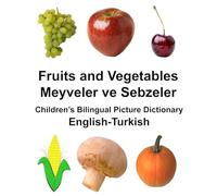 English-Turkish Fruits and Vegetables/Meyveler ve Sebzeler Children’s Bilingual Picture Dictionary (FreeBilingualBooks.com)