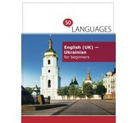 English (UK) - Ukrainian for beginners: A book in 2 languages