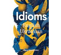 English - Ukrainian Idioms, Expressions and Phrases