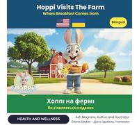 Хоппі на фермі: Звідки береться сніданок (English-Ukranian Edition): Дитяча двомовна римована книга про ферму, здорову їжу та допитливість (English- Ukranian Series)