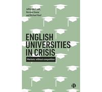 English universities in crisis: Markets without competition