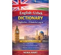 English-Uzbek Dictionary: A Practical Bilingual Dictionary with Transliteration for Learners, Students, and Language Enthusiasts Inglizcha - Oʻzbekcha Lugʻat
