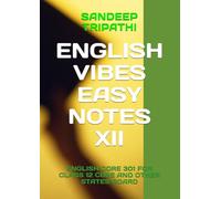 ENGLISH VIBES EASY NOTES XII: ENGLISH CORE 301 FOR CLASS 12 CBSE AND OTHER STATES BOARD