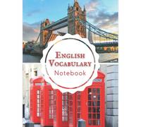 English Vocabulary Notebook: Master English Language with Ease, English Learning Workbook, Worksheets to Help in Remembering English Words&Improving ... to Write Down Words&Their Translations
