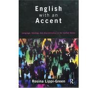 English with an Accent: Language, Ideology and Discrimination in the United States