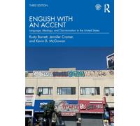 English with an Accent : Language, Ideology, and Discrimination in the United States