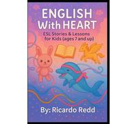 English With Heart: ESL Stories & Lessons for Kids (ages 7 and up)