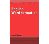 English Word-Formation (Cambridge Textbooks in Linguistics)