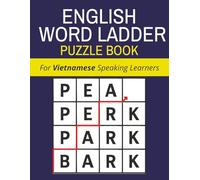 English Word Ladder Puzzle Book For Vietnamese Speaking Learners: Reproducible word ladder puzzles to build English vocabulary