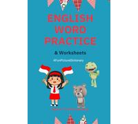 English Word Practice & Worksheets: A Fun Picture Dictionary: Learn A-Z Alphabet, Basic Vocabulary, Simple Sentences & Activities for Kids Age 4 to 7