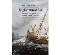 Englishmen at Sea: Labor and the Nation at the Dawn of Empire, 1570-1630