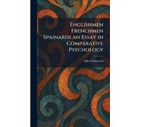 Englishmen Frenchmen Spainards an Essay in Comparative Psychology