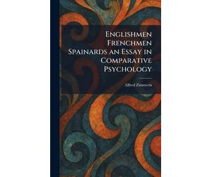Englishmen Frenchmen Spainards an Essay in Comparative Psychology