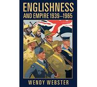 Englishness and Empire 1939-1965