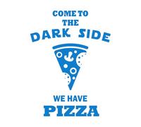 Engraving Decals Funny Quote Pizzeria Go to The Dark Side 51x67cm Easy Installation Blue