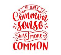 Engraving Decals If Only Common Sense was More Sarcasm Tee 34x43.8cm It Won't Fall Off Red