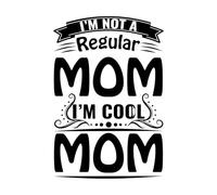 Engraving Decals I'm not a Regular mom I'm Cool mom Mother Day 50.4x74.3cm Wall beautification Black