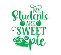 Engraving Decals My Students Sweet as Pie Math Lover pi Day Science 41x49.5cm Personalized Customization Green