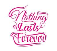 Engraving Decals Nothing Last Forever Quotes 42x45.2cm Do not Damage The Wall Surface Rosered