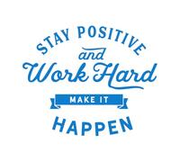Engraving Decals Stay Positive Motivation Phrase Quote Lettering 34x41.5cm Multiple Size Options Blue
