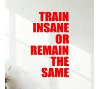 Engraving Decals Train Like Crazy Or Keep The Same Workout Bodybuilding Motivational Quotes 42x72.2cm Art Decoration Red
