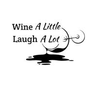 Engraving Stickers Funny Quote Wine Little Laugh A Lot 45x75.9cm Can Modify and add Information Black