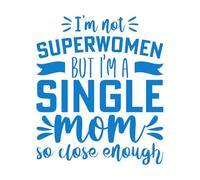 Engraving Stickers I'm not Superwomen but I'm a Single mom 65.6x77.3cm Do not Damage The Wall Surface Blue